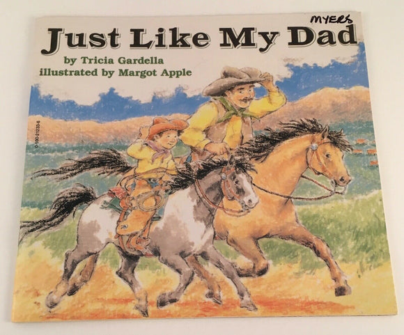 Just Like My Dad by Tricia Gardella Margot Apple Paperback SIGNED 1996 Cowboy