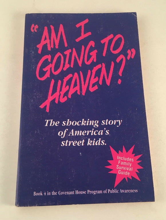 Am I Going to Heaven? The Shocking Story of America's Street Kids McGeady 1994