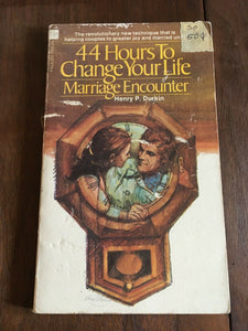 44 Hours to Change Your Life Marriage Encounter Henry P Durkin Vintage PB 1976