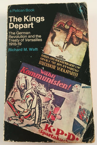 The Kings Depart by Richard Watt German Revolution Versailles PB Paperback 1972