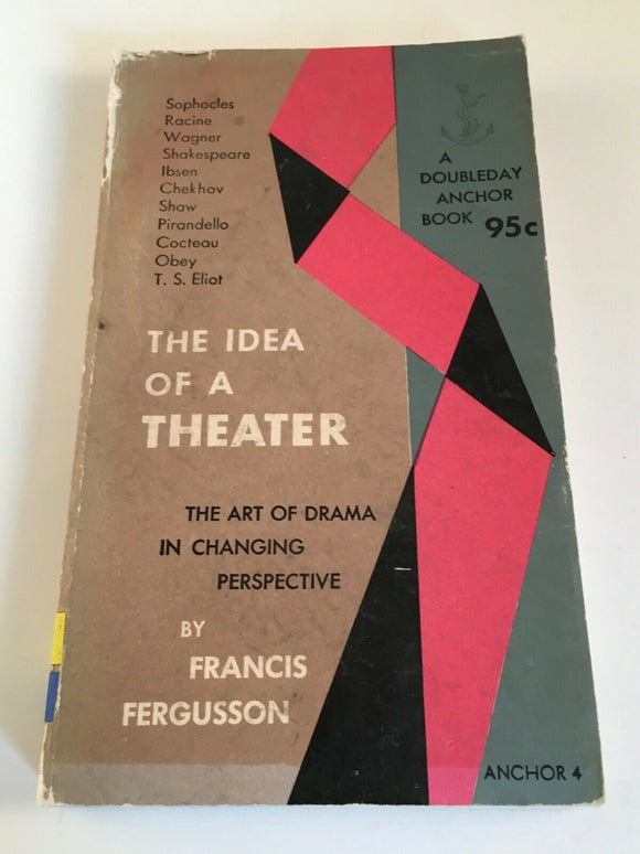 The Idea of a Theater The Art of Drama in Changing Perspective Fergusson 1953 PB