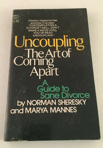 Uncoupling The Art of Coming Apart A Guide to Sane Divorce by Sheresky 1973 PB