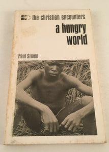 The Christian Encounters A Hungry World by Paul Simon PB Paperback 1966 Poverty