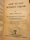 How to Live Without Liquor Ralph A Habas Alcoholism Drinking Signet 1956 Vintage