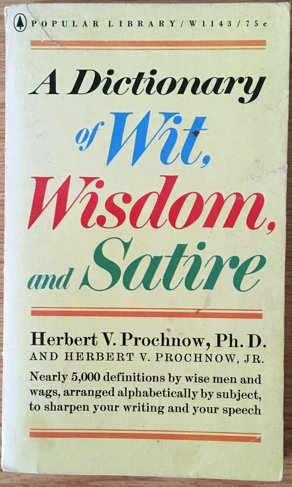 A Dictionary of Wit Wisdom and Satire by Herbert Prochnow PB Paperback 1964