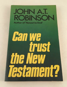 Can We Trust the New Testament? by John A.T. Robinson Vintage 1977 First Edition