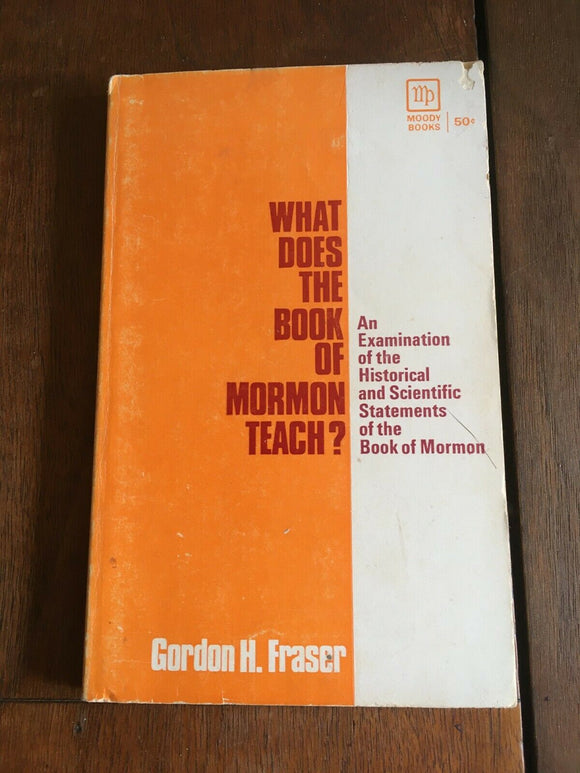 What Does the Book of Mormon Teach? by Gordon H Fraser Vintage PB Paperback 1964