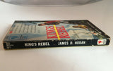 King's Rebel by James D Horan PB Paperback 1955 Vintage Historical Novel