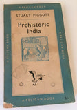 Prehistoric India to 1000 BC by Stuart Piggott Pelican vintage paperback 1952