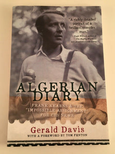Algerian Diary Frank Kearns & the Impossible Assignment for CBS News 2016 Davis