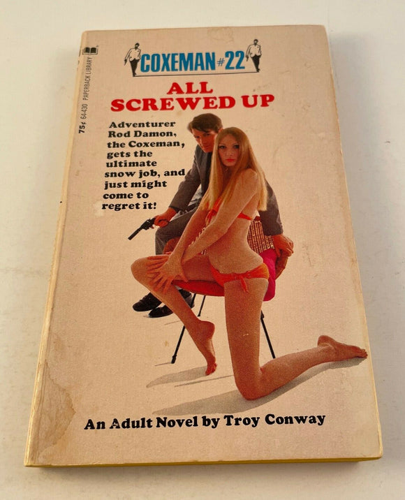 All Screwed Up by Troy Conway Vintage 1972 Adult Sleaze Coxeman Paperback Rod PB