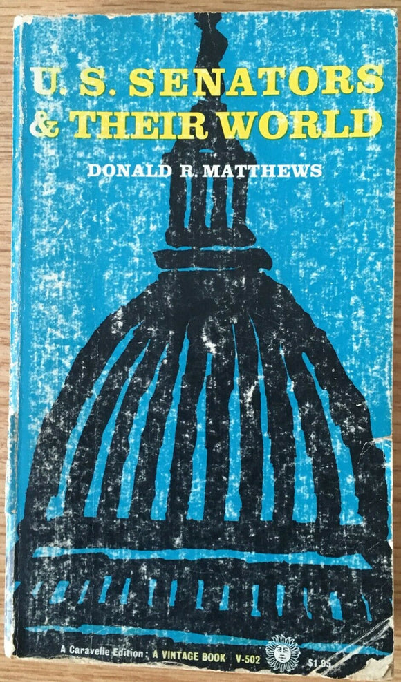U S Senators & Their World by Donald R Matthews PB Paperback 1960 Vintage