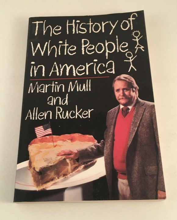 The History of White People in America by Martin Mull & Allen Rucker 1985 Humor