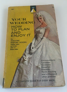 Your Wedding How To Plan and Enjoy It by Marjorie Binford Woods Paperback 1968