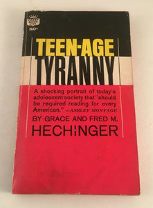 Teen-Age Tyranny by Grace & Fred M Hechinger Vintage 1964 Paperback Parents Kids