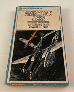 American Aces by Edward H. Sims Twelve Army Air Force Pilots Vintage 1965 USAF