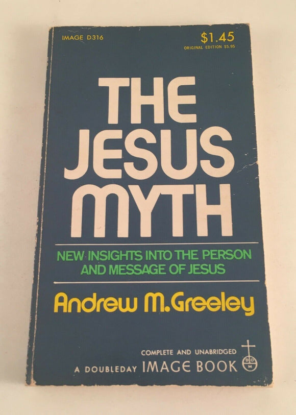 The Jesus Myth New Insights by Andrew M. Greeley Vintage 1973 Image Paperback