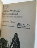 New World Beginnings Indian Cultures in the Americas by Olivia Vlahos PB 1972