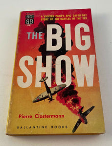 The Big Show by Pierre Clostermann Fighter Pilot's Day-by-Day Story 1951 War RAF