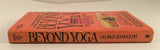 Beyond Yoga Vol 1 by George Randolph Vintage 1972 Autobiography of an Ex-Yogi